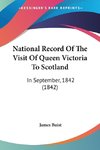 National Record Of The Visit Of Queen Victoria To Scotland