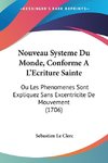 Nouveau Systeme Du Monde, Conforme A L'Ecriture Sainte