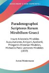 Paradoxographoi Scriptores Rerum Mirabilium Graeci