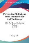 Prayers And Meditations From The Holy Bible And The Liturgy