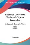 Robinson Crusoe Or The Island Of Juan Fernandez