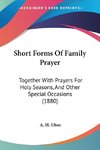 Short Forms Of Family Prayer