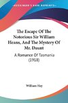 The Escape Of The Notorious Sir William Heans, And The Mystery Of Mr. Daunt