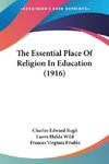 The Essential Place Of Religion In Education (1916)