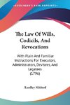 The Law Of Wills, Codicils, And Revocations