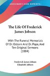 The Life Of Frederick James Jobson