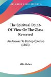 The Spiritual Point-Of-View Or The Glass Reversed