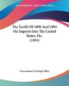 The Tariffs Of 1890 And 1894 On Imports Into The United States, Etc. (1894)