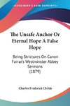 The Unsafe Anchor Or Eternal Hope A False Hope