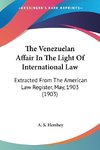 The Venezuelan Affair In The Light Of International Law