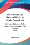 The Warrant And Nature Of Faith In Christ Considered