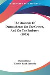 The Orations Of Demosthenes On The Crown, And On The Embassy (1855)