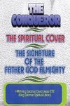 THE CONQUEROR, THE SPIRITUAL COVER AND THE SIGNATURE OF THE FATHER GOD ALMIGHTY