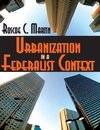 Martin, R: Urbanization in a Federalist Context