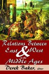 Baker, D: Relations Between East and West in the Middle Ages