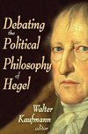 Kaufman, W: Debating the Political Philosophy of Hegel