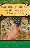 Materials, Methods, and Masterpieces of Medieval Art