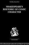 Newman, K: Shakespeare's Rhetoric of Comic Character