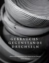 Gebrauchsgegenstände drechseln - Drechselvorlagen für die praktischen Dinge