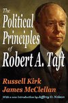 Kirk, R: The Political Principles of Robert A. Taft