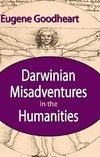 Goodheart, E: Darwinian Misadventures in the Humanities