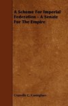 A Scheme for Imperial Federation - A Senate for the Empire