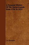 A Personal History of the Horse-Guards from 1750 to 1872