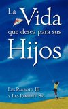 La Vida Que Desea Para Sus Hijos