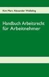 Handbuch Arbeitsrecht für Arbeitnehmer