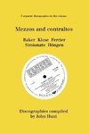 Mezzo and Contraltos. 5 Discographies. Janet Baker, Margarete Klose, Kathleen Ferrier, Giulietta Simionato, Elisabeth Höngen. [1998].