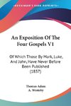 An Exposition Of The Four Gospels V1