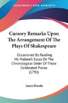 Cursory Remarks Upon The Arrangement Of The Plays Of Shakespeare