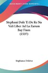 Stephani Dole Ti De Re Na Vali Liber Ad La Zarum Bay Fium (1537)