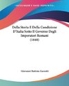 Della Storia E Della Condizione D'Italia Sotto Il Governo Degli Imperatori Romani (1840)