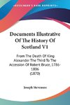 Documents Illustrative Of The History Of Scotland V1