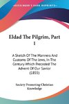 Eldad The Pilgrim, Part 1