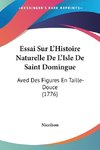 Essai Sur L'Histoire Naturelle De L'Isle De Saint Domingue