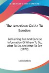 The American Guide To London