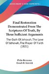 Final Restoration Demonstrated From The Scriptures Of Truth, By Three Sufficient Arguments