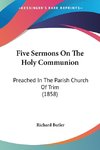 Five Sermons On The Holy Communion
