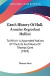 Gent's History Of Hull, Annales Regioduni Hullini