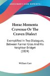 Horae Momenta Cravenae Or The Craven Dialect