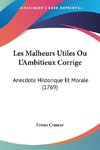 Les Malheurs Utiles Ou L'Ambitieux Corrige