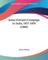 James Outram's Campaign In India, 1857-1858 (1860)