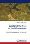 Curatorial Practices at the Rijksmuseum