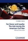 For Honor and Loyalty: The Irish during the American Civil War