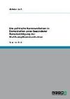 Die politische Kommunikation in Demokratien unter besonderer Berücksichtigung der Wahlkampfkommunikation