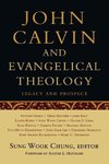 John Calvin and Evangelical Theology