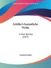 Schiller's Sammtliche Werke