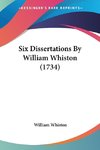 Six Dissertations By William Whiston (1734)